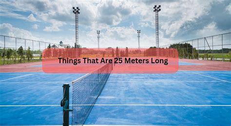 9 Common Things That Are 25 Meters Long Measuringly 9 Common Things That Are 25 Meters Long Measuringly