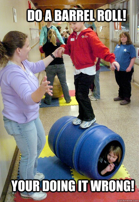 Do Barrel Roll Do A Barrel Roll Know Your Meme Do Barrel Roll Do A Barrel Roll Know Your Meme